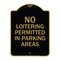 Signmission No Loitering Permitted in Parking Areas, Black & Gold Aluminum Sign, 18" x 24", BG-1824-23842 A-DES-BG-1824-23842 - alternate 1